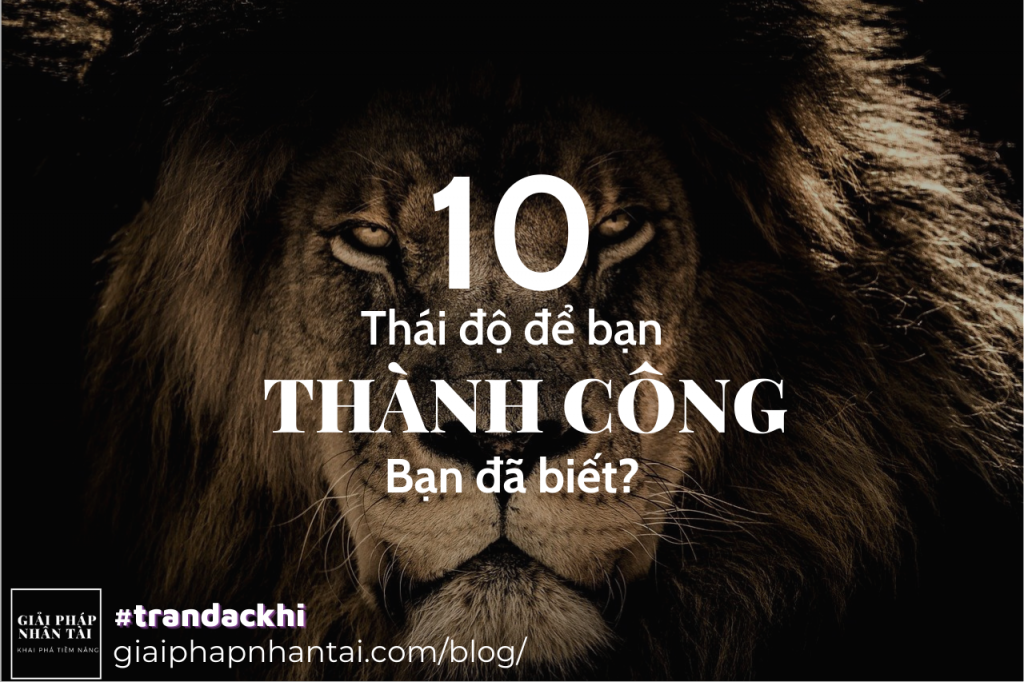 10 Thái độ để bạn Thành công là gì