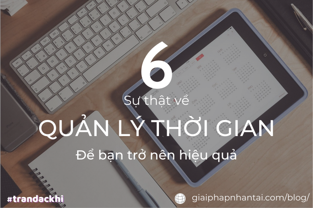6 Sự thật về Quản lý Thời gian