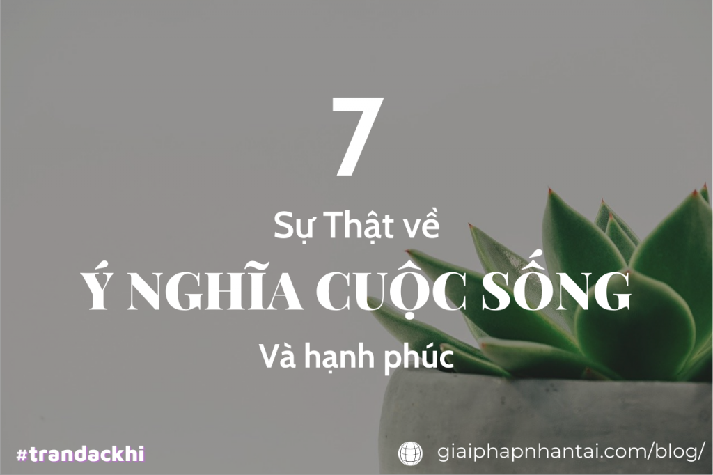 7 Sự thật về Ý nghĩa cuộc sống