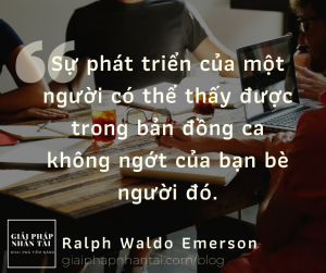 Sự phát triển của một người có thể thấy được trong bản đồng ca không ngớt của bạn bè người đó