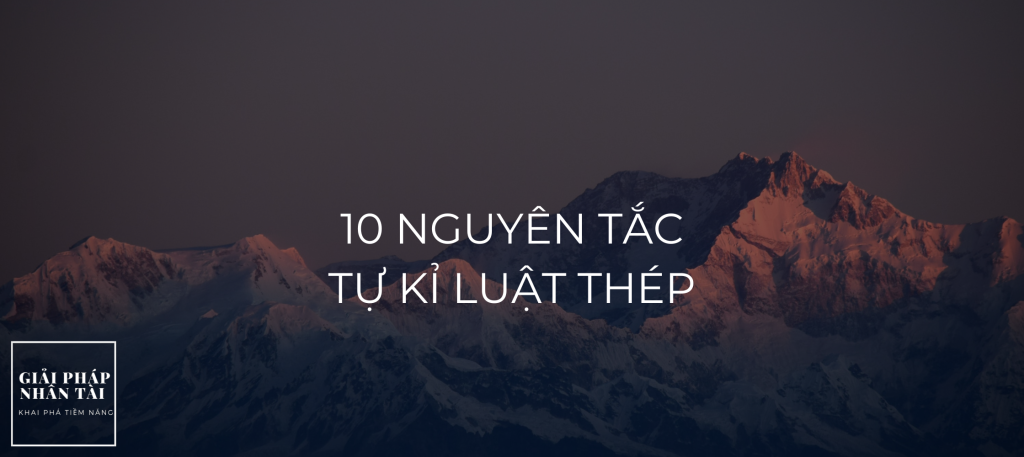 10 Nguyên tắc Tự Kỉ luật thép