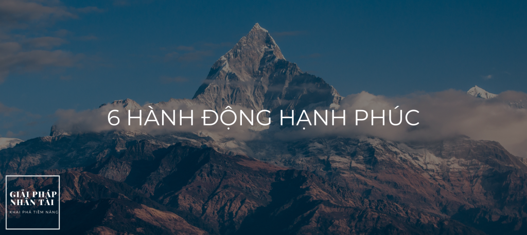 6 HÀNH ĐỘNG HẠNH PHÚC