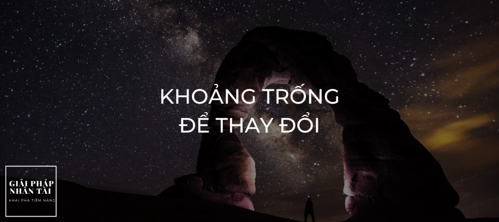 kHOẢNG TRỐNG ĐỂ THAY ĐỔI