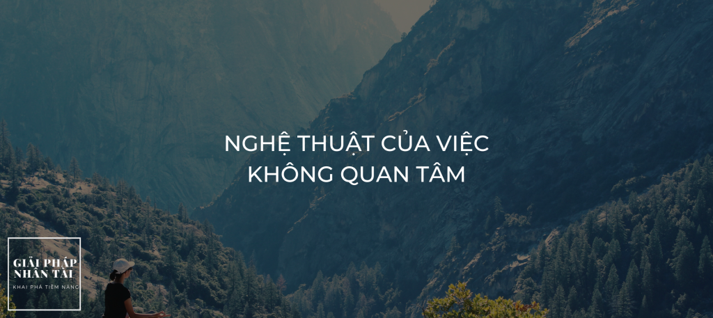 Nghệ thuật của việc Không quan tâm