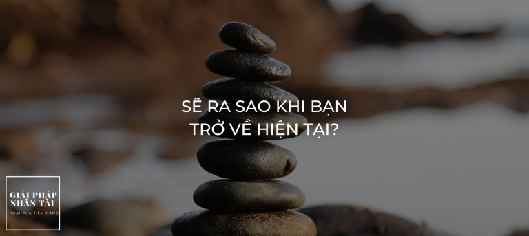 SẼ RA SAO KHI BẠN TRỞ VỀ HIỆN TẠI