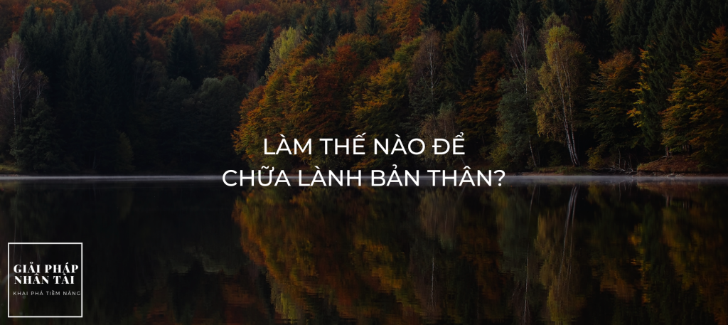 Làm thế nào để chữa lành bản thân
