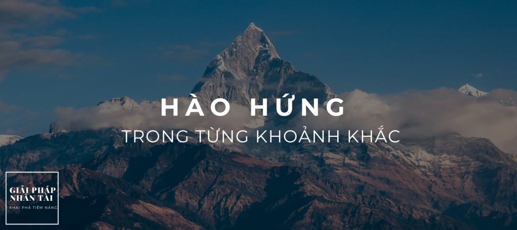 HÀO HỨNG TRONG TỪNG KHOẢNH KHẮC