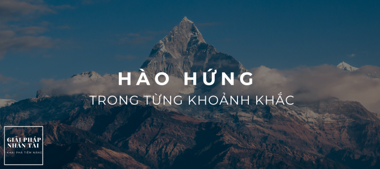 HÀO HỨNG TRONG TỪNG KHOẢNH KHẮC