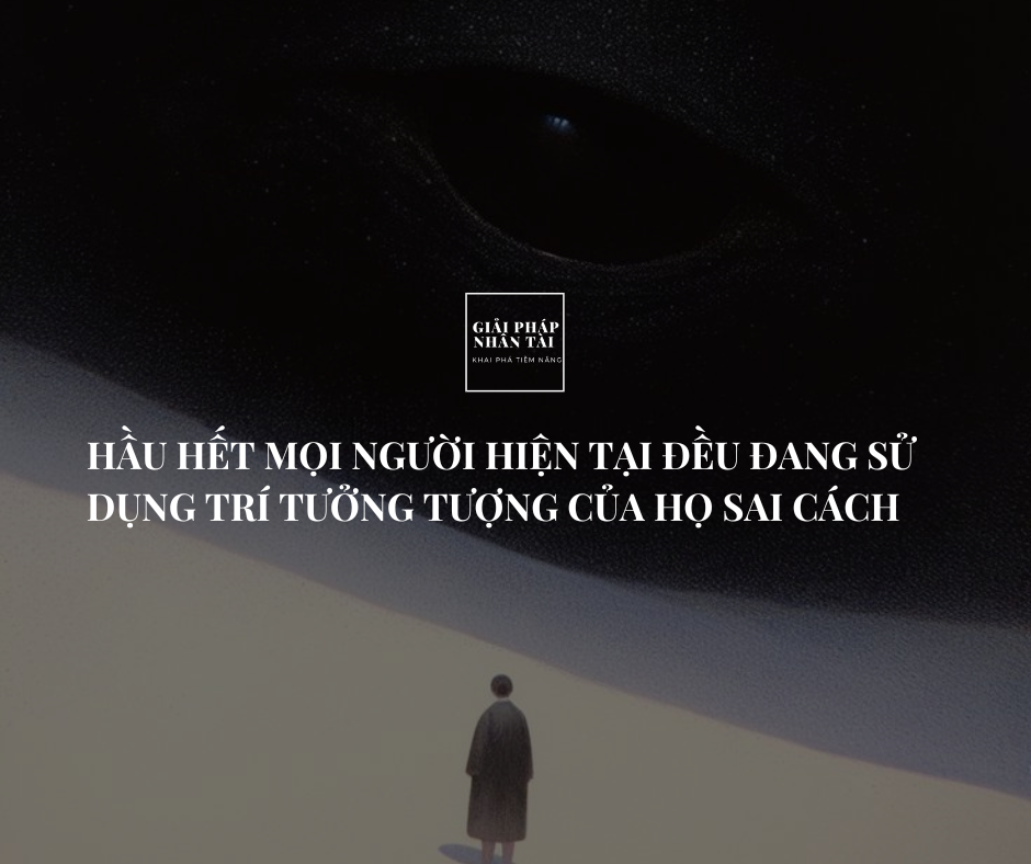 SỨC MẠNH CỦA TRÍ TƯỞNG TƯỢNG ĐỂ THÀNH CÔNG